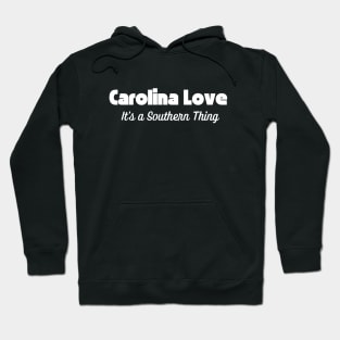 Carolina Love It's a Southern Thing Hoodie